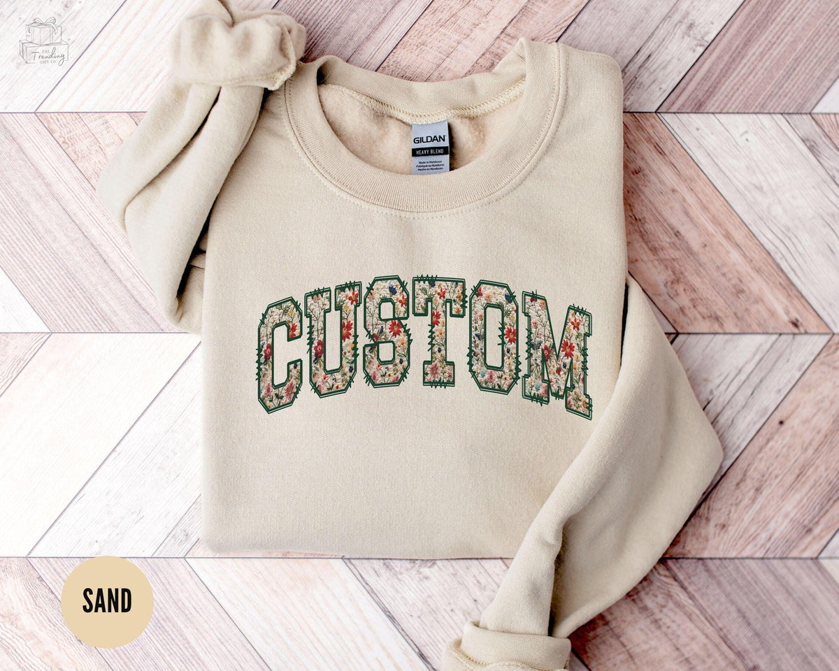 Personalized Floral Text Sweatshirt Custom Design Crewneck Matching Family Sweater Your Text Here Shirt College Letters Team Sweater Sweatshirt – Aesthetic Look · Must-Have Style