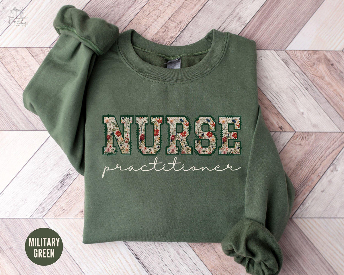 Floral Nurse Practitioner Sweatshirt NP Sweater Nursing School Sweater Emergency ICU Nurse Shirt Nursing School Grad Crewneck Sweatshirt – Fan Favorite · Perfect For Daily Wear