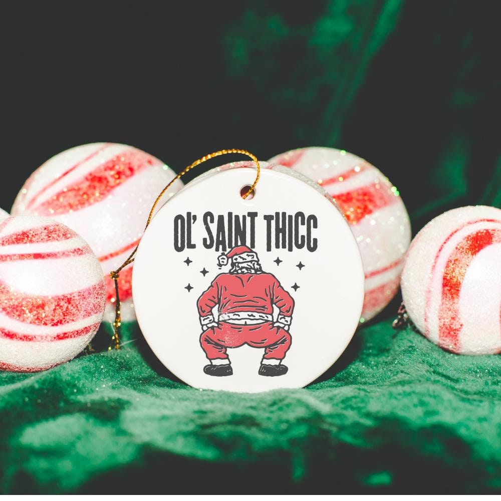 Old Saint Thicc Ornament Dirty Ornaments BFF Gift Best Friend Gifts Funny Christmas Gifts Under 30 Funny Christmas Ornament Graphic Tee – Aesthetic Look · Great Gift For Fans
