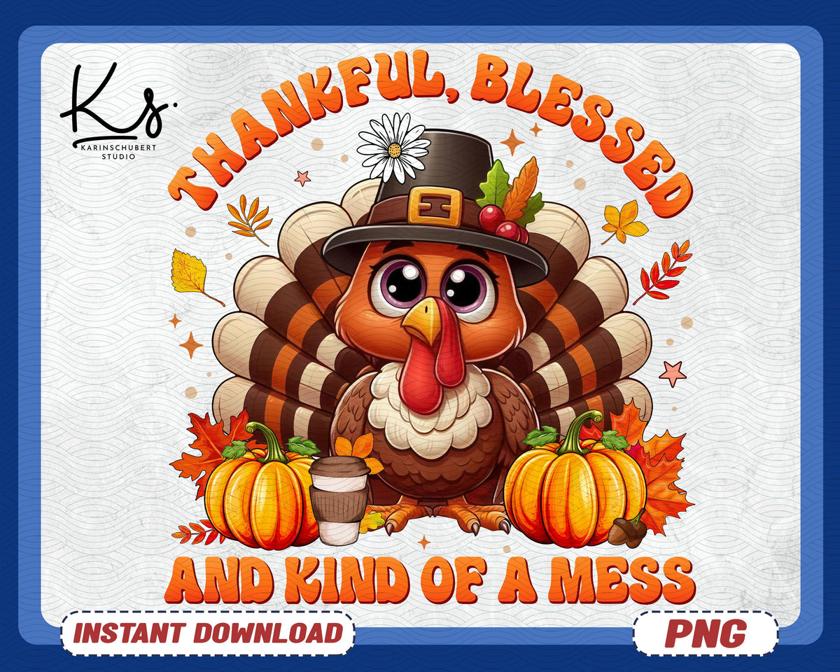 Thankful Blessed Kind Of A Mess Turkey Png Cute Thanksgiving Coffee Png Friendsgiving Png Friendsgiving Gift For Friend Fall Turkey Png Graphic Tee – Warm & Stylish · Must-Have Style