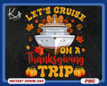 Let39s Cruise On A Thanksgiving Trip Png Cruise Squad Png Family Cruise Shirt Design Thanksgiving Vacation Png Turkey Boat Cruise Png Graphic Tee – Premium Graphic · Must-Have Style