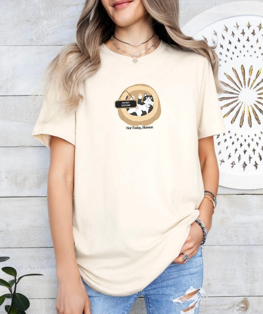 Cat Lovers Tshirt Not Today Human Cat Lovers Tee Do Not Disturb Me Cat Tee Cat Mom Life Cat Lovers Gift Graphic Tee – Feel-Good Design · High-Quality Print