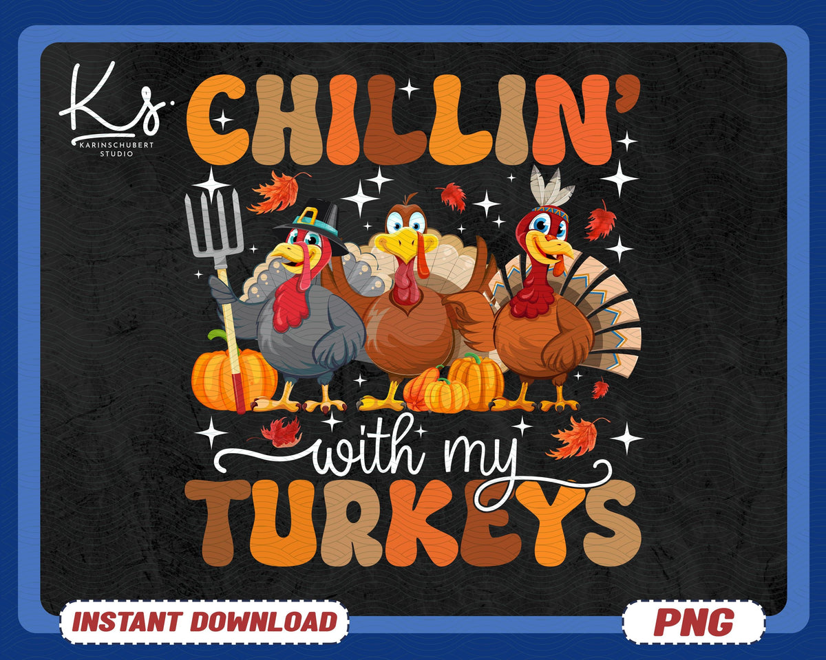 Chillin39 With My Turkeys Png Thanksgiving Turkey Png Thanksgiving Family Png Family Thankful Png Fall Autumn PngThanksgiving Jumper Png Graphic Tee – Warm & Stylish · Great Gift For Fans