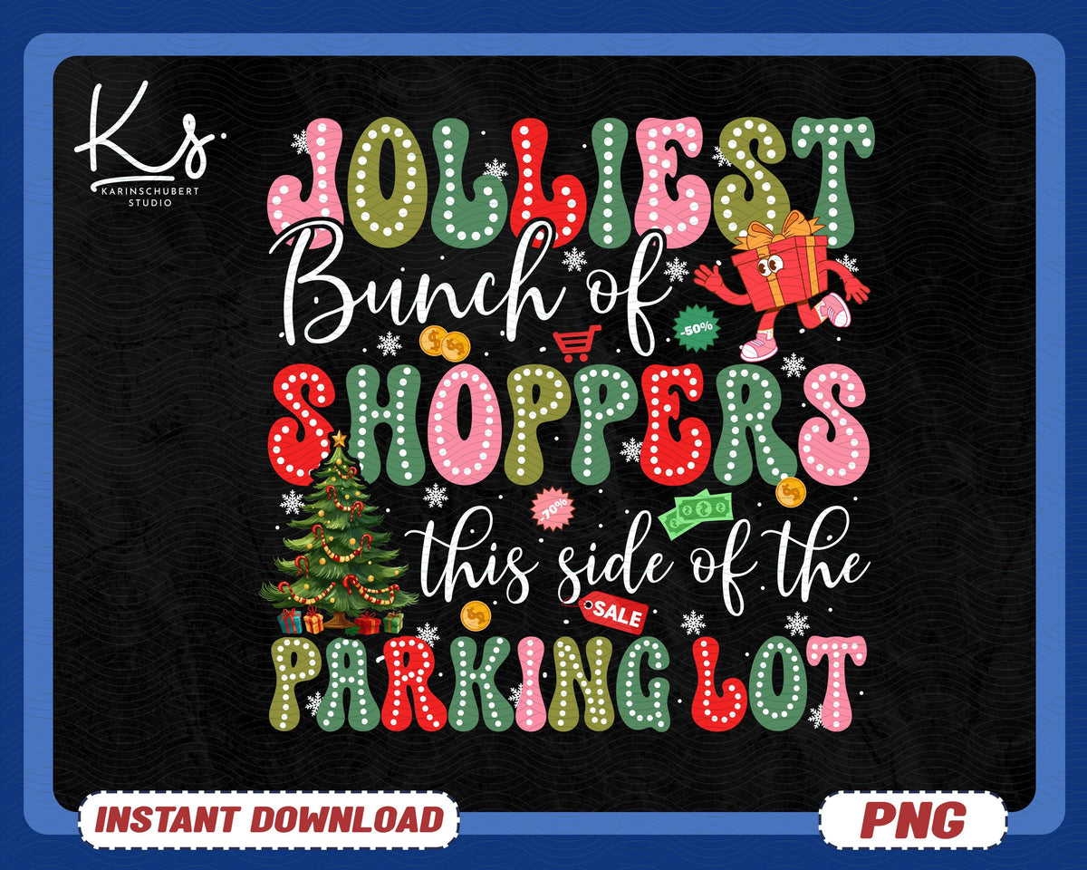 Christmas Shopping Png Jolliest Bunch Of Shoppers Png Black Friday Png Funny Christmas Png Christmas Shopping Squad Retro Christmas Png Graphic Tee – Fan Favorite · Trending Graphic Apparel