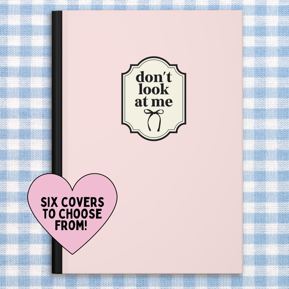 Minimalist Pink Notebook with Funny Saying for Daughter or Friend Who Loves to Write Don39t Look at Me Cute Hardover Journal Coquette Bows Graphic Tee – Warm & Stylish · Trending Graphic Apparel