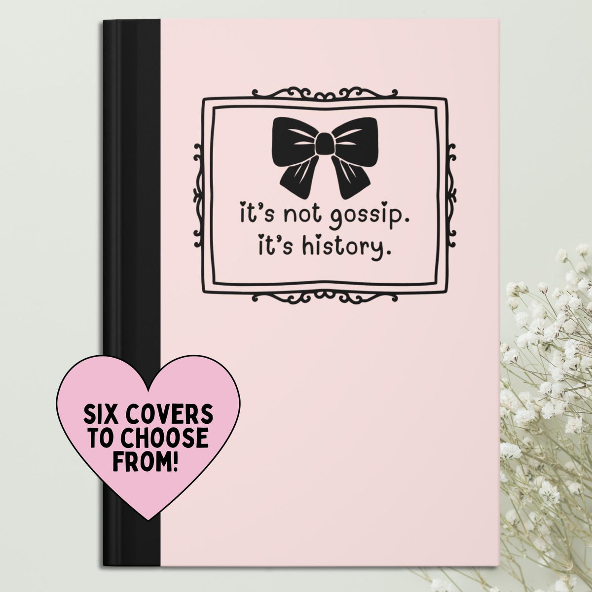 Hardcover Notebook with Bow for History Major or Friend Who Loves Writing Cute Journal for Daughter Funny Saying Diary with Coquette Bows Graphic Tee – Feel-Good Design · Perfect For Daily Wear