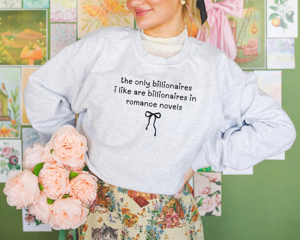 Billonaire Romance Reader Sweatshirt for Feminist Silly Bookish Equal Right Crewneck Democratic Socialist Cute Bookworm Gift with Ribbon Sweatshirt – Cozy Vibes · High-Quality Print