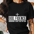 God Fidence T Shirt Inspirational Christian Shirt Faith Based Apparel Religious Quote Tee Believe in God Uplifting Message Graphic Tee – Fan Favorite · Trending Graphic Apparel