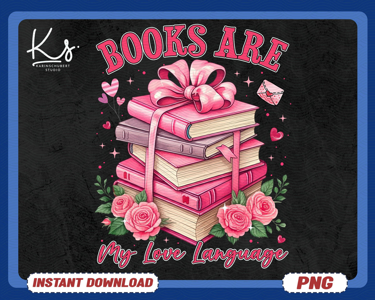 Valentine Book Lover Png Books Are My Love Language Png Bookish Png Retro Bookworm Png Teacher Valentines Png Reading Valentine Png Graphic Tee – Easygoing Wear · Great Gift For Fans