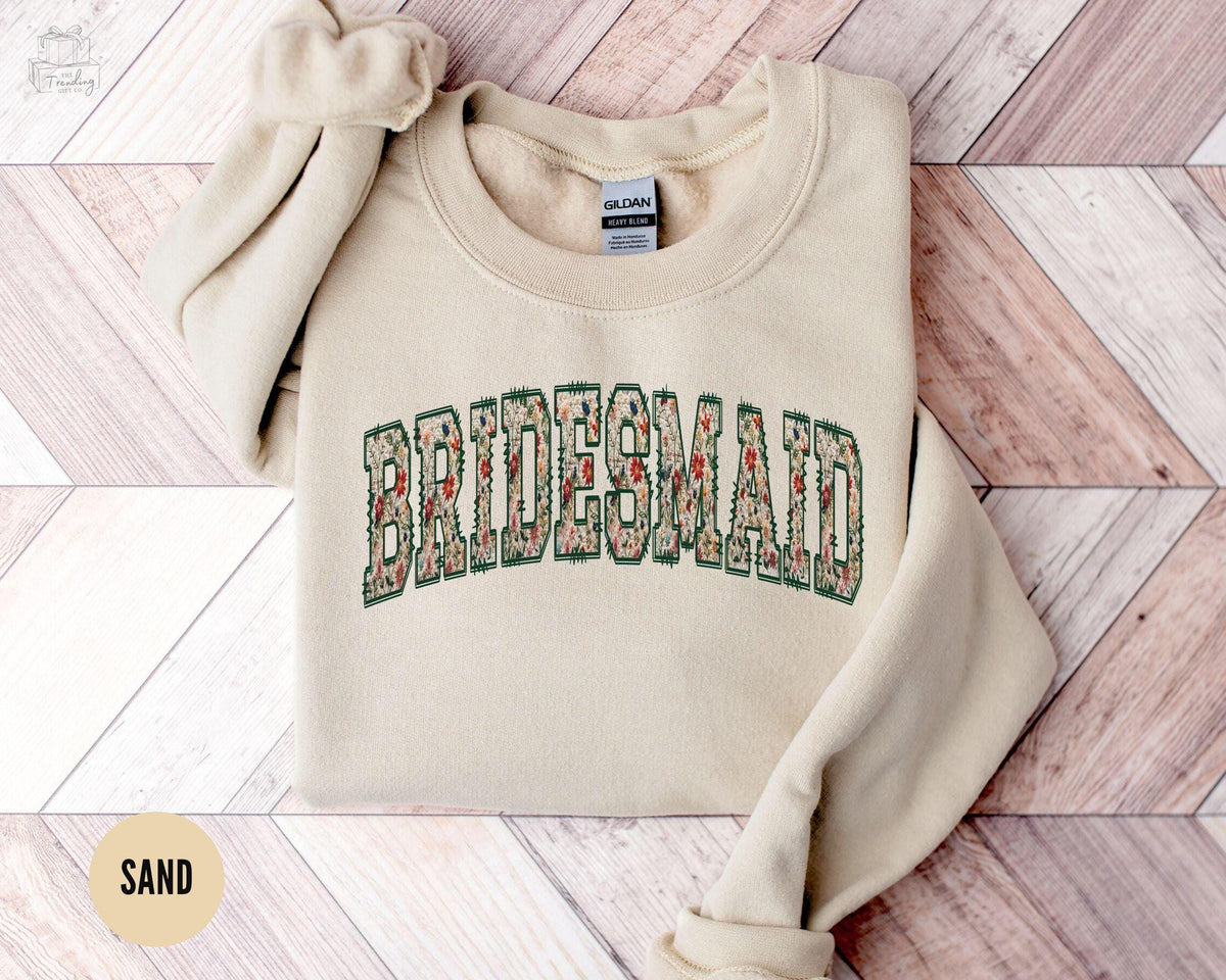 Bridesmaid Shirt Bachelorette Bridal Party Sweatshirt Floral Bridesmaid Group Sweater Matching Getting Ready Outfit Bridesmaid Gift Sweatshirt – Everyday Comfort · Trending Graphic Apparel
