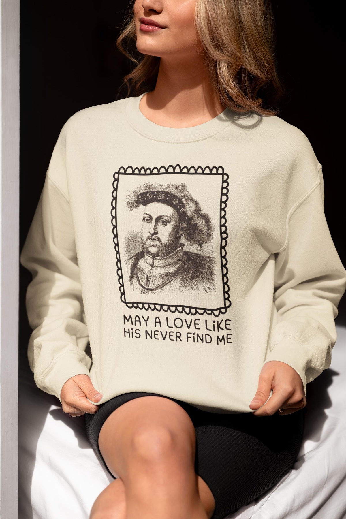 Silly Tudor History Sweatshirt King Henry the 8th European Royal History 16th Century History Gifts History Buff Who Loves Famous Queens Sweatshirt – Bold Style · Must-Have Style