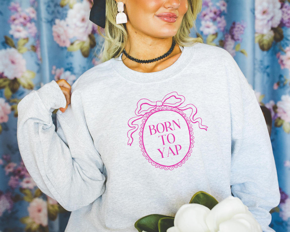 Cute Born to Yap Sweatshirt Adorable Y2K Aesthetic Coquette Bow in Frame Silly Girlfriend Gift Present for Daughter Funny Saying Crewneck Sweatshirt – Everyday Comfort · Great Gift For Fans