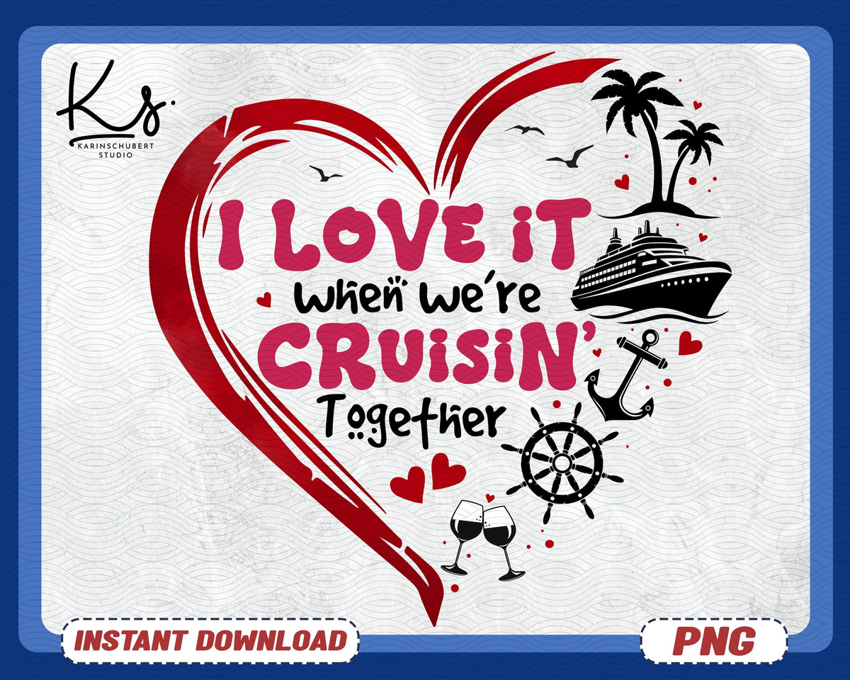 Cruise Shirt Png I Love It When We39re Cruisin Together Png Cruising Png Family Vacation Png Friends Vacation Png Valentines Day Png Graphic Tee – Fan Favorite · Trending Graphic Apparel