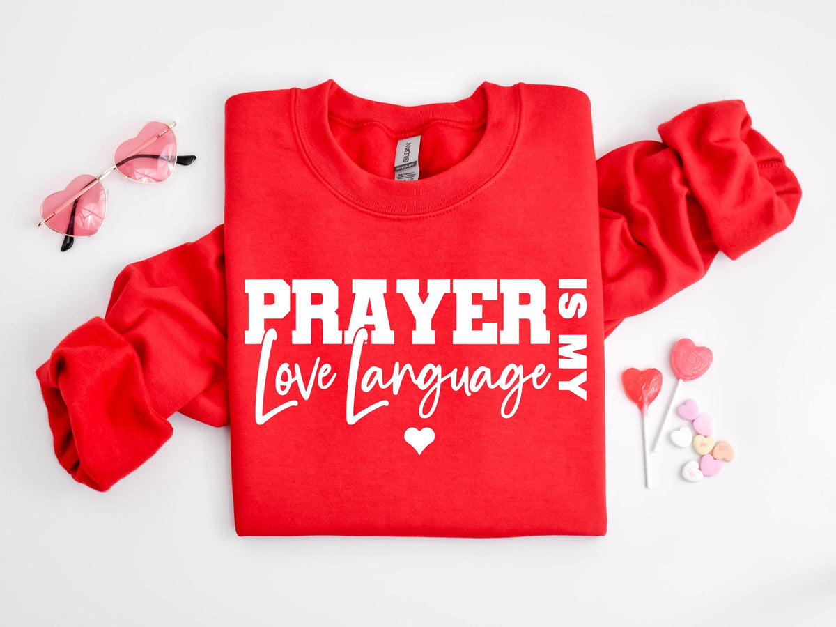 Prayer Is My Love Language SweatshirtChristian Valentine SweatshirtBible Verse SweatshirtValentines Mom SweatGift for Mom Valentines Day Sweatshirt – Soft Feel · Must-Have Style