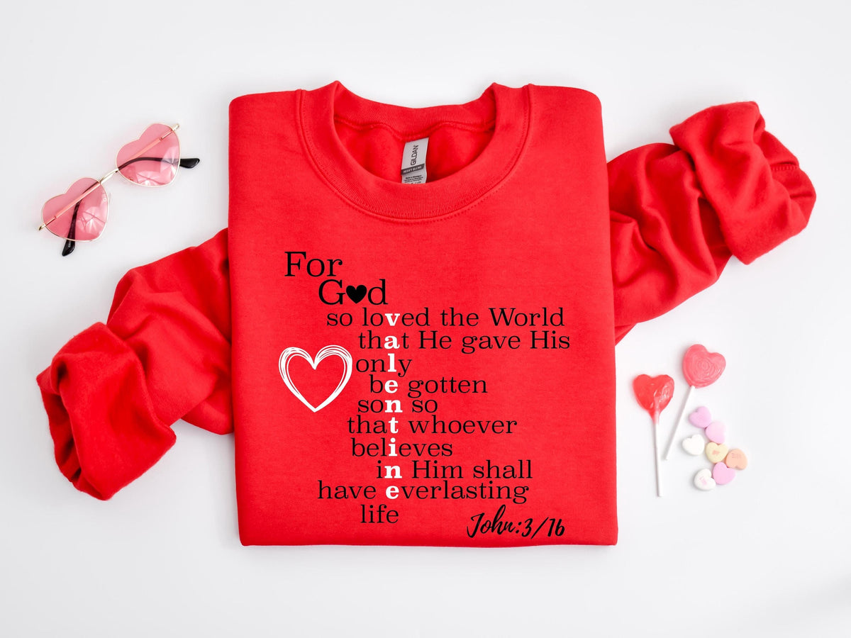 For God So Loved The World SweatshirtJesus Is My Valentine ShirtReligious Valentines Day TeeChristian GiftValentines ShirtBible Verse Sweatshirt – Everyday Comfort · Top Pick For Any Outfit