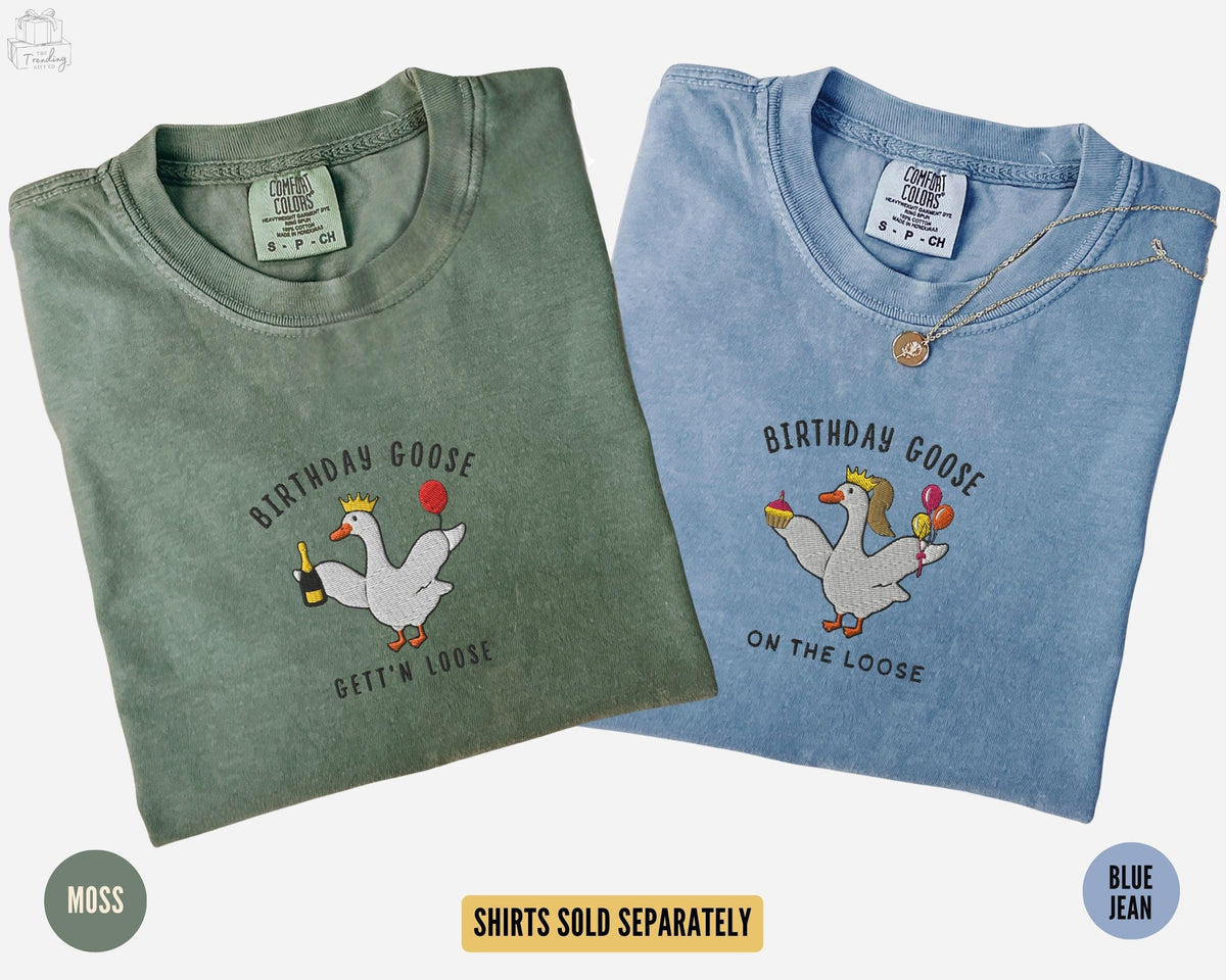 Embroidered Silly Goose Birthday Shirt Matching Couple Outfit Funny His and Her Birthday Gift Goose Lover Tshirt Birthday Party Outfit Graphic Tee – Soft Feel · Perfect For Daily Wear