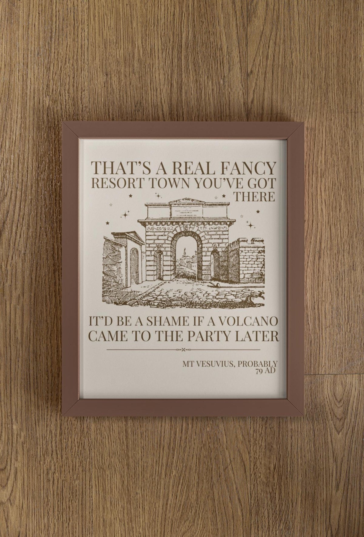 Italian History Buff Gift Roman History Funny Saying Pompeii Poster Print Mt Vesuvius European History Print Famous Historical Disaster Graphic Tee – Aesthetic Look · Great Gift For Fans