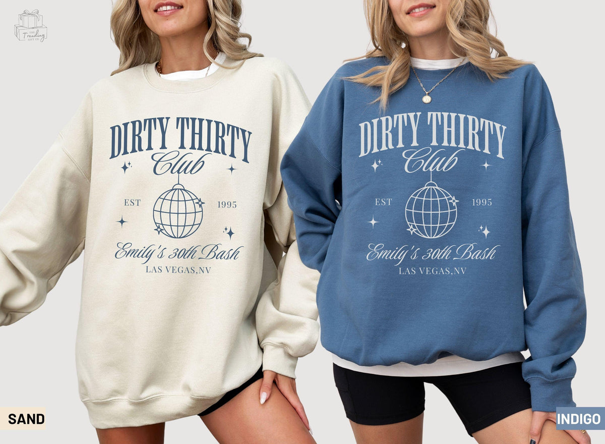 Personalized Dirty 30 Sweatshirt Custom Dirty Thirty Crewneck 30th Birthday Shirt Birthday Trip Gift Disco Social Club Matching Shirts Sweatshirt – Cozy Vibes · Trending Graphic Apparel