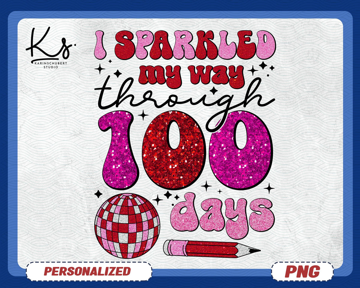 I Sparkled My Way Trough 100 Days Png 100th Days Of School Png 100 Days Girl Shirt Png 100 Days Brighter Png Girl Trough 100 Days Png Graphic Tee – Easygoing Wear · Top Pick For Any Outfit