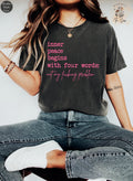 Inner Peace Begins With Four Words Funny Saying Shirt Hilarious Joke Funny Quotes For Women Best Friend Shirt Silly Shirt Gag Tshirt Graphic Tee – Cozy Vibes · Trending Graphic Apparel