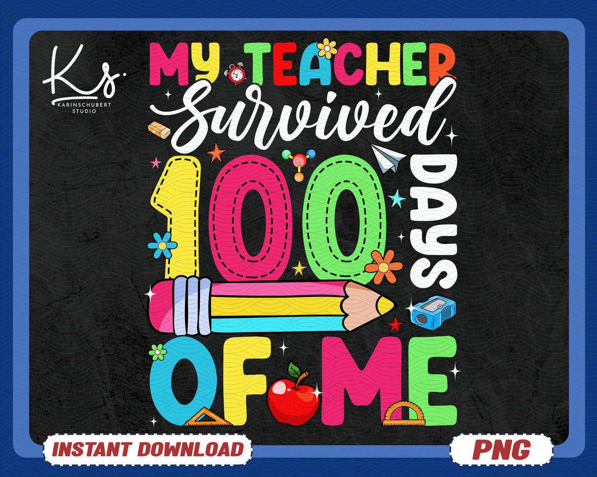 My Teacher Survived 100 Days Of Me Png 100 Day Smarter Png Schooling Png Back To School Teacher Student Png 100th Day Of School 2025 Png Graphic Tee – Warm & Stylish · Top Pick For Any Outfit