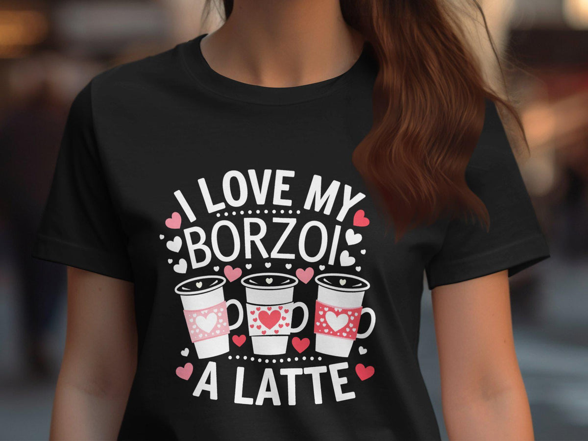 I Love My Borzoi a Latte Graphic Design Ladyfit Womens T Shirt Cute Dog and Coffee Lover Shirt Fun Gift for Dog Mom Casual Tee Graphic Tee – Soft Feel · Top Pick For Any Outfit