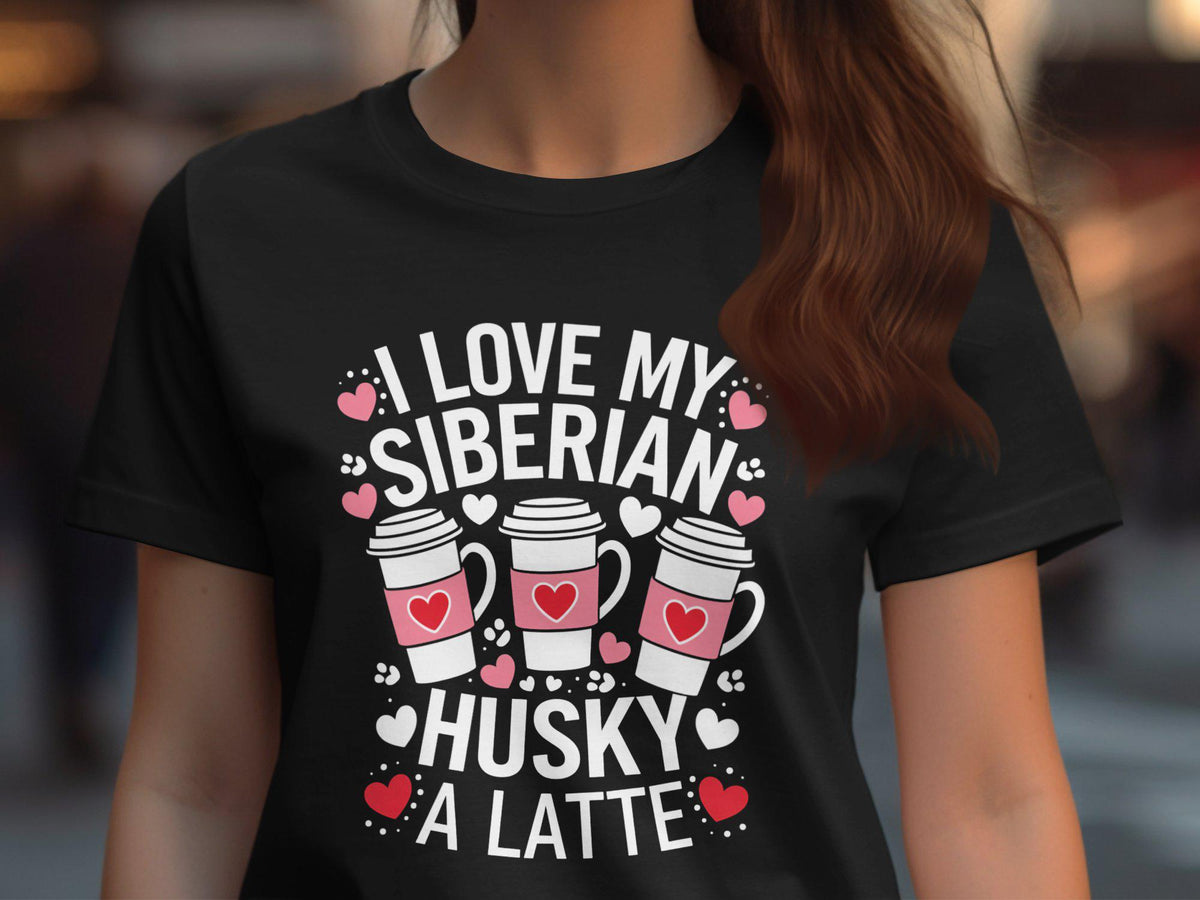 I Love My Siberian Husky Latte Dog Lover Shirt Cute Husky Coffee Shirt Funny Pet Owner Gift Women Husky Shirt Dog Mom Tee Graphic Tee – Easygoing Wear · Must-Have Style