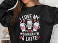 Cute Dog Lover Sweatshirt I Love My Weimaraner A Latte Cozy Graphic Print Perfect Gift for Dog Moms and Dads Funny Dog Sweatshirt Sweatshirt – Feel-Good Design · High-Quality Print