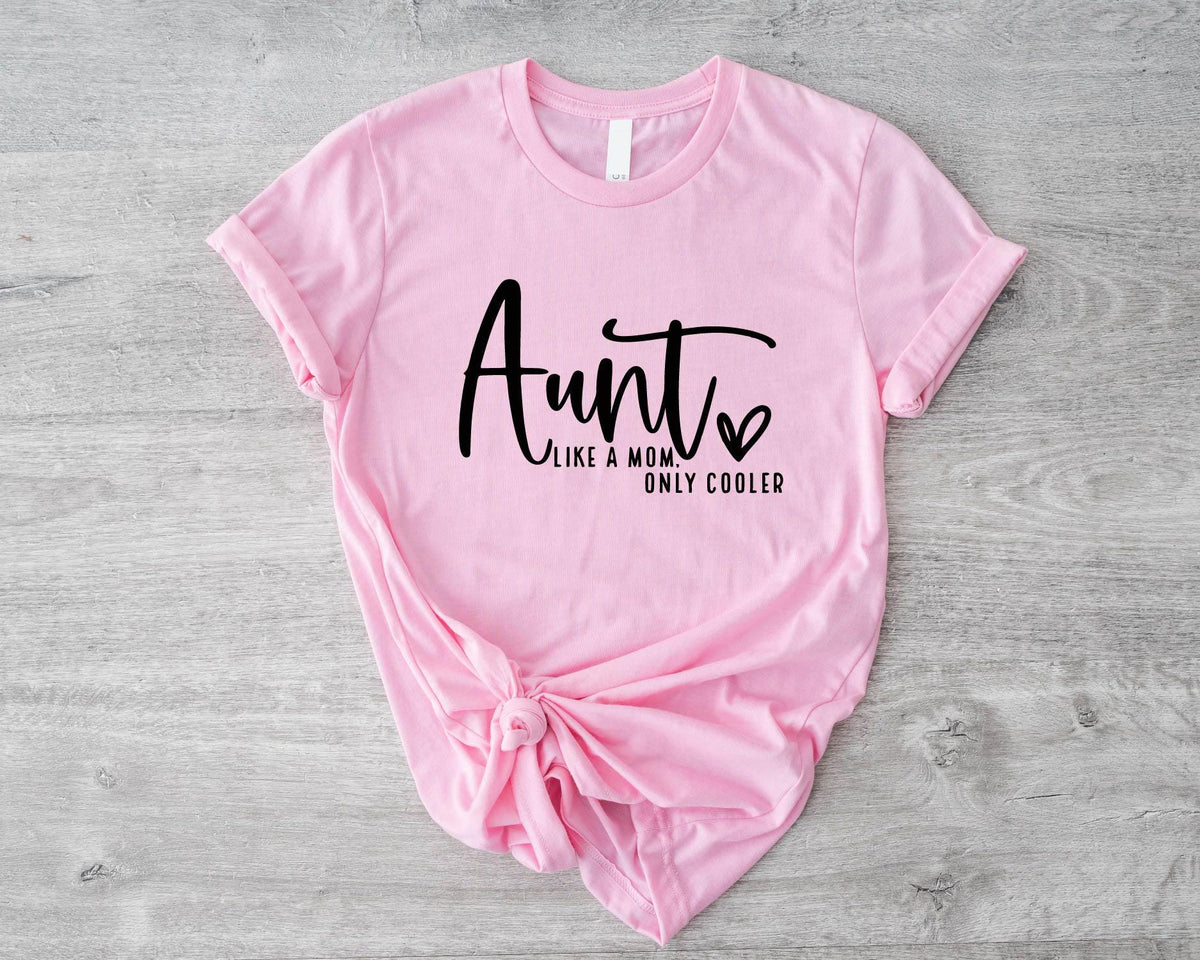 Aunt Like A Mom Only Cooler T shirt Best Aunt Shirt Funny Aunt Tee New Auntie T shirt Aunt To Be Shirt Aunt Birthday Gift Aunt Era Tee Graphic Tee – Fan Favorite · Must-Have Style