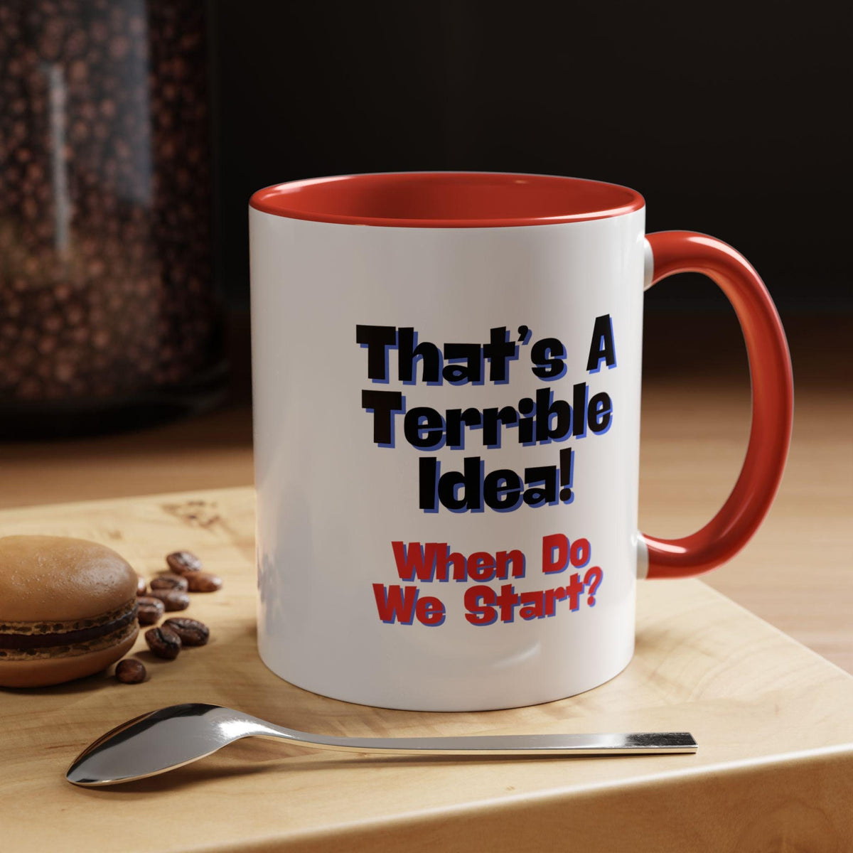 That39s a Terrible Idea When Do We Start Funny Coffee Mug Tea Cup 11oz Ceramic Glossy Finish Coffee mug Graphic Tee – Premium Graphic · Top Pick For Any Outfit