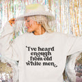 Heard Enough From Old White Men Sweatshirt Resist Shirt Anti Trump Shirt Anti Trump Sweatshirt FDT Shirt Fuck Donald Trump Anti Maga Sweatshirt – Feel-Good Design · Top Pick For Any Outfit