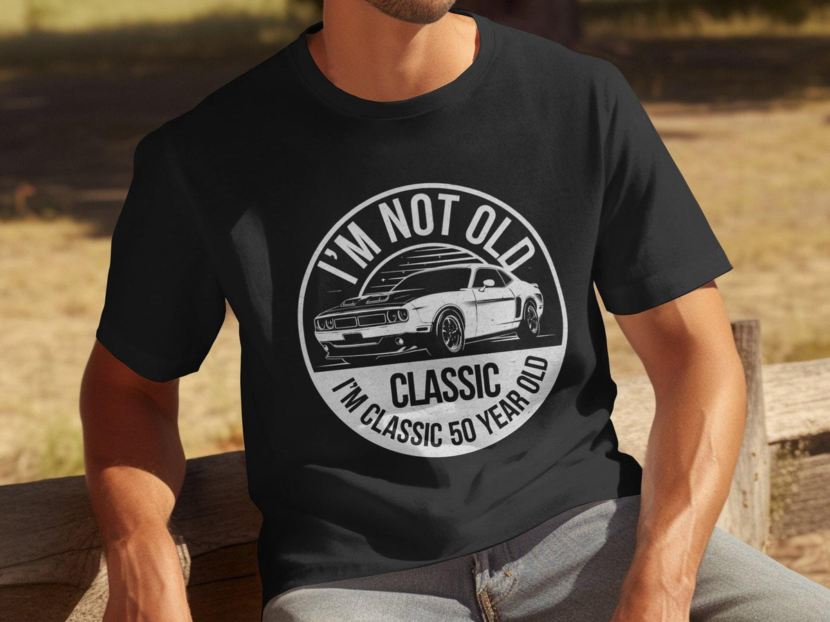 Mens Funny Birthday T Shirt Im Not Old Im Classic 50 Year Old Classic Car Lover T Shirt Milestone Birthday Gift Graphic Tee – Easygoing Wear · Trending Graphic Apparel