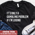 Funny Casino Shirt Slot Machine Shirt Poker Shirt Casino Gift Funny Gambling Shirt Slot Machine Gift Gambler Shirt Gambler Gift Graphic Tee – Easygoing Wear · Must-Have Style