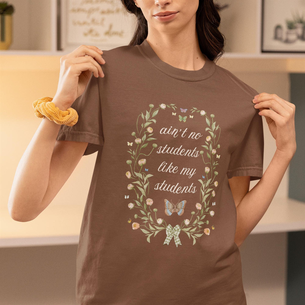 Silly Teacher Shirt For Junior High Teacher or High School Teacher Ain39t No Students Like My Students Funny Saying Tee with Butterflies Graphic Tee – Cozy Vibes · Must-Have Style