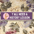History Teacher Bumper Sticker with Groovy Cowgirl Boots Y39all Need a History Lesson Funny Saying Social Studies Teacher Gift with Flowers Graphic Tee – Fan Favorite · Trending Graphic Apparel