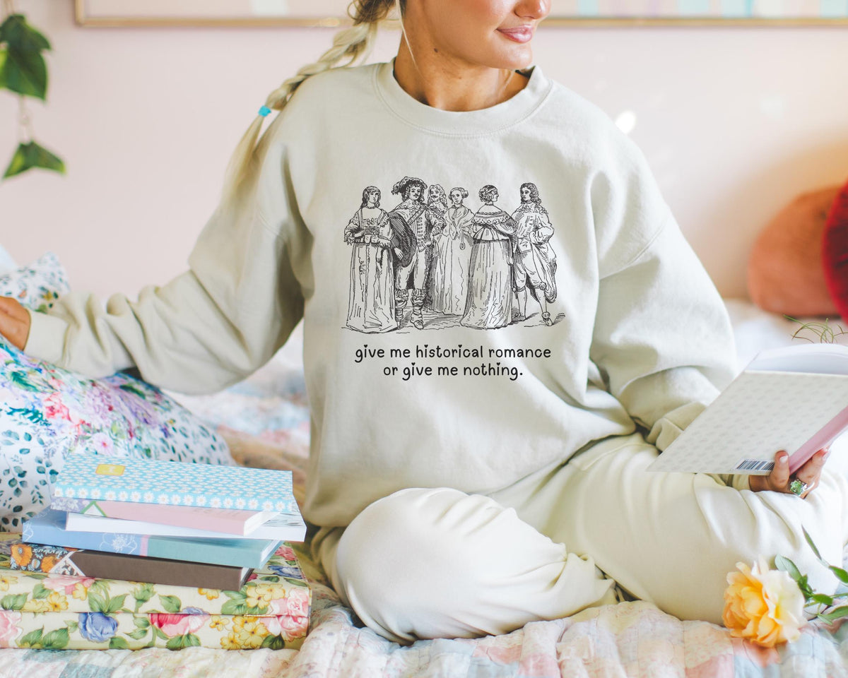 Historical Romance Sweatshirt for Romance Reader Who Loves Regency Romance or Historical Fiction Funny Book Lover or Bookworm Gift for Her Sweatshirt – Aesthetic Look · Top Pick For Any Outfit