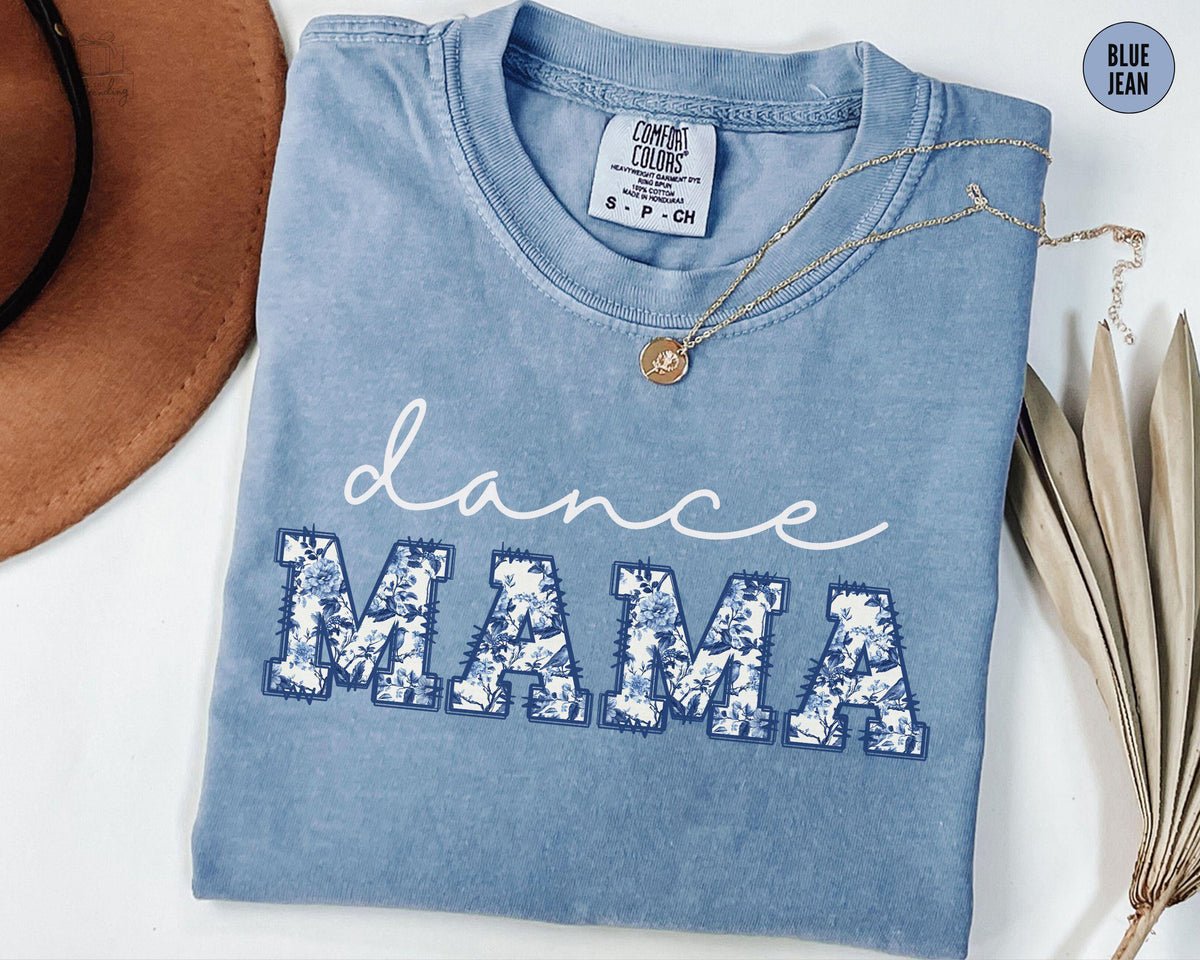Blue Floral Dance Mom Tshirt Dance Mama Gift Mom of Dancer ShirtToile Dance Competition Outfit Coquette Mothers Day Gift Graphic Tee – Feel-Good Design · Perfect For Daily Wear