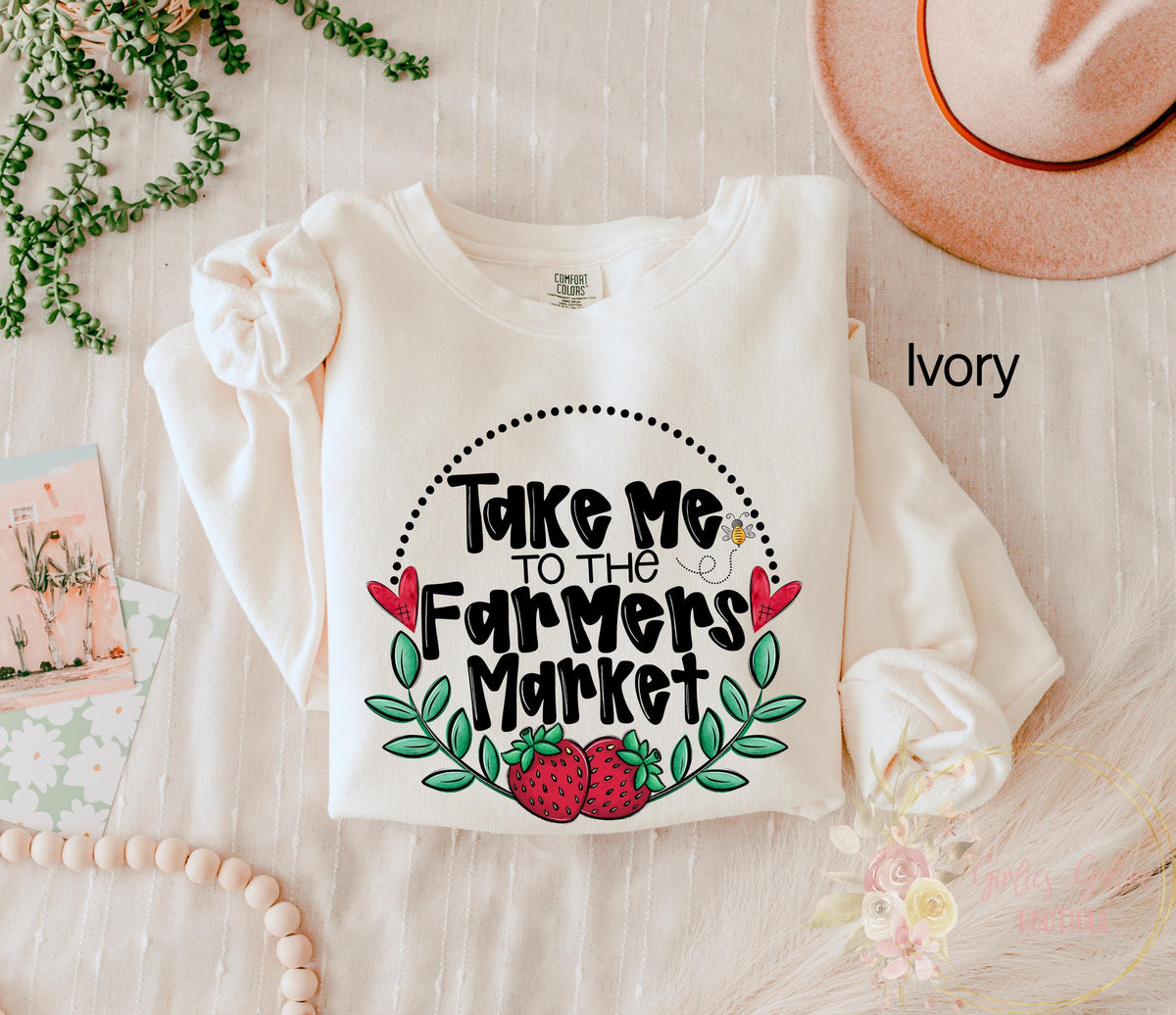 Take Me To The Farmers Market Sweatshirt Support Local Farmers Homesteading Sweatshirt Support Local Farmers Shirt Sweatshirt – Easygoing Wear · Great Gift For Fans