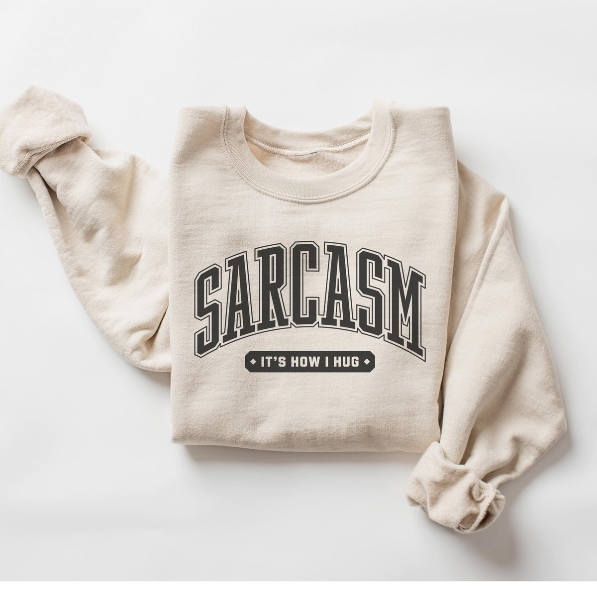 Sarcasm It39s How I Hug Shirt Funny Sweatshirt Smartass Gift Smart ass Shirt Gift for Best Friend Sweatshirt – Warm & Stylish · Great Gift For Fans