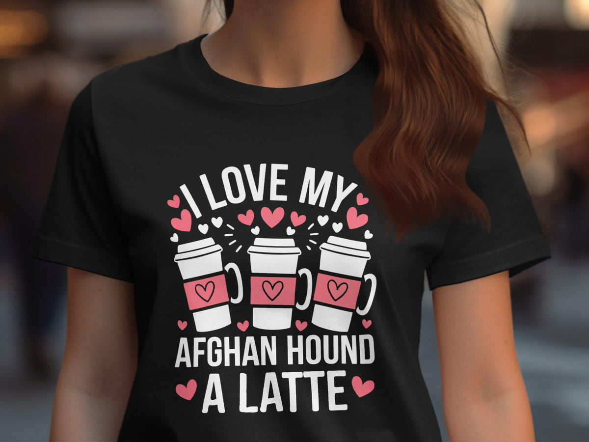 I Love My Afghan Hound A Latte Graphic Design Ladyfit Womens T Shirt Cute Dog Lover Shirt Funny Coffee Tee Perfect Gift Idea Graphic Tee – Premium Graphic · Top Pick For Any Outfit