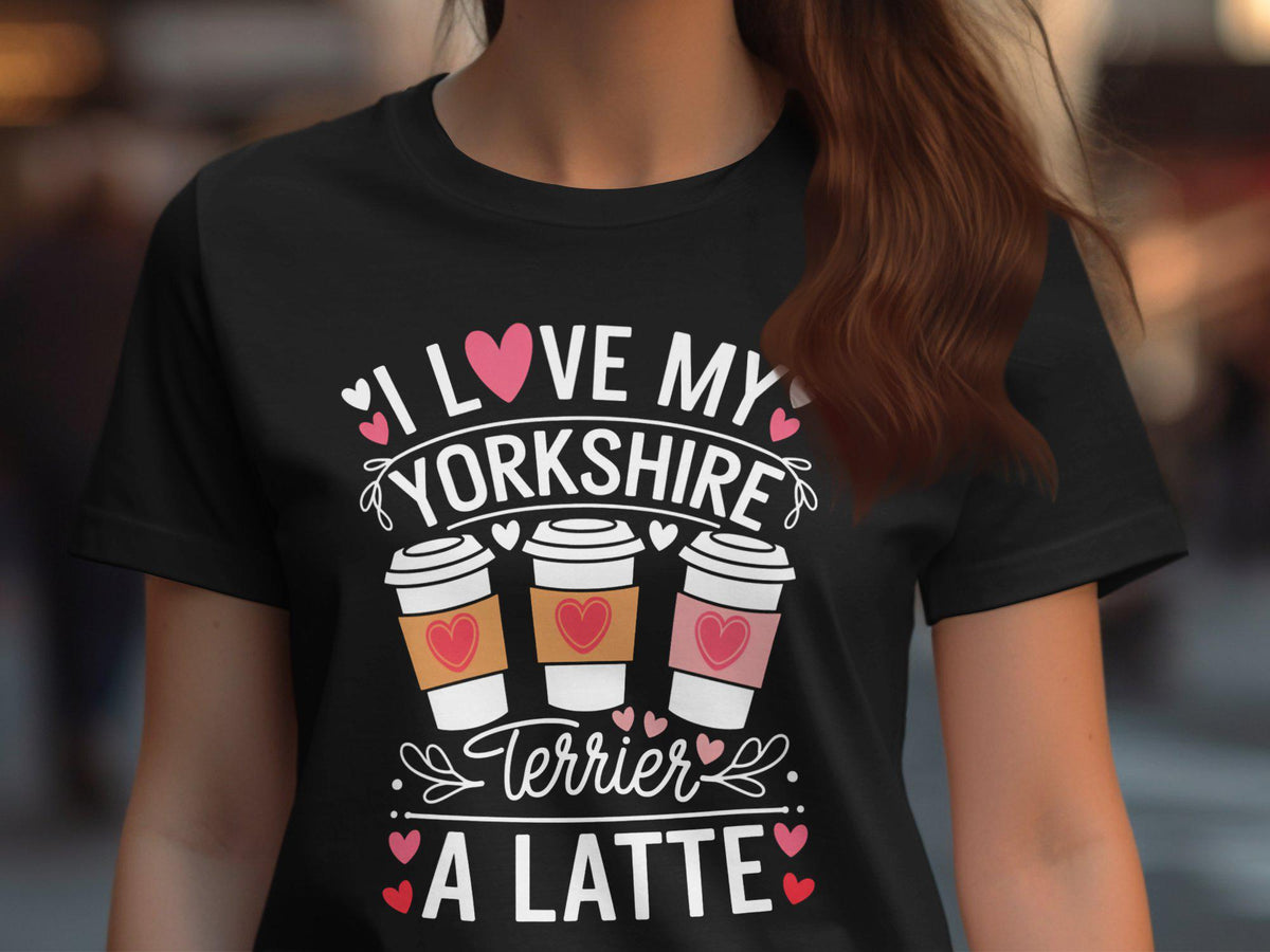 I Love My Yorkshire Terrier A Latte Ladyfit Womens T Shirt Cute Yorkie Dog Lovers Graphic Tee Funny Coffee Dog Owner Gift Idea Graphic Tee – Warm & Stylish · Trending Graphic Apparel
