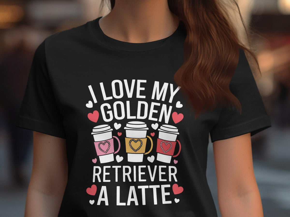I Love My Golden Retriever A Latte Graphic TShirt Dog Lover Coffee Graphic Tee Cute Pet Theme Shirt Fun Dog Owner Gift Top Graphic Tee – Premium Graphic · High-Quality Print