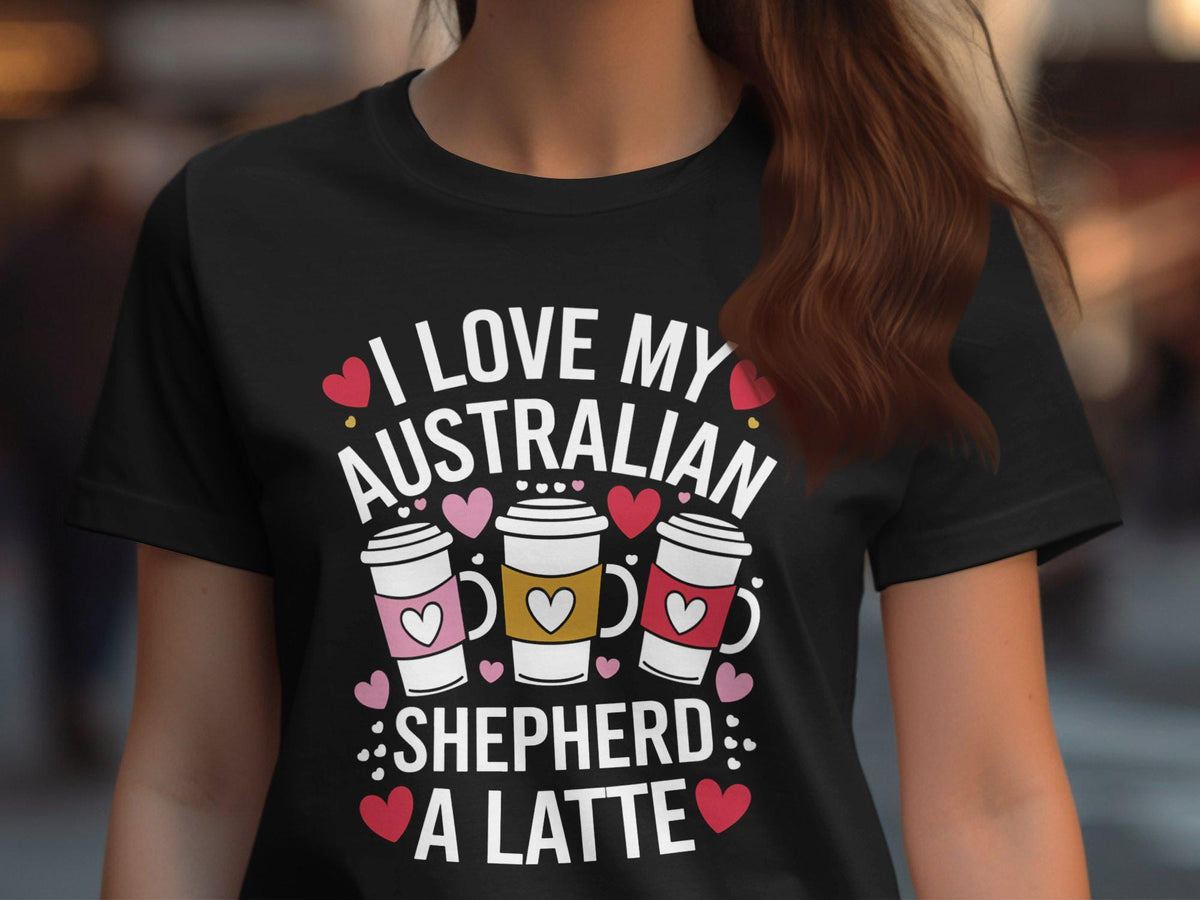 I Love My Australian Shepherd Latte Graphic Design Ladyfit Womens TShirt Dog Lover Gift Coffee Enthusiast Tee Cute Dog Shirt Graphic Tee – Feel-Good Design · Must-Have Style