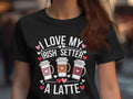Irish Setter Lover TShirt Coffee and Dog Lover Graphic Tee I Love My Irish Setter A Latte Cute Dog Owner Gift Shirt Womens TShirt Graphic Tee – Easygoing Wear · Perfect For Daily Wear
