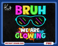 Bruh We Are Glowing Png Glow Party Png Lets Glo Bro Png Lets Glow Its My Birthday Png Glow Party Squad Png Glow Party Crew Shirt Png Graphic Tee – Feel-Good Design · Great Gift For Fans