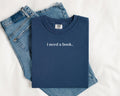 Cute Reading Tee Shirt I Need a Book Present for Book Lover Romance Reader TShirt for Librarian or Bookworm Present for Daughter or Mom Graphic Tee – Cozy Vibes · Perfect For Daily Wear