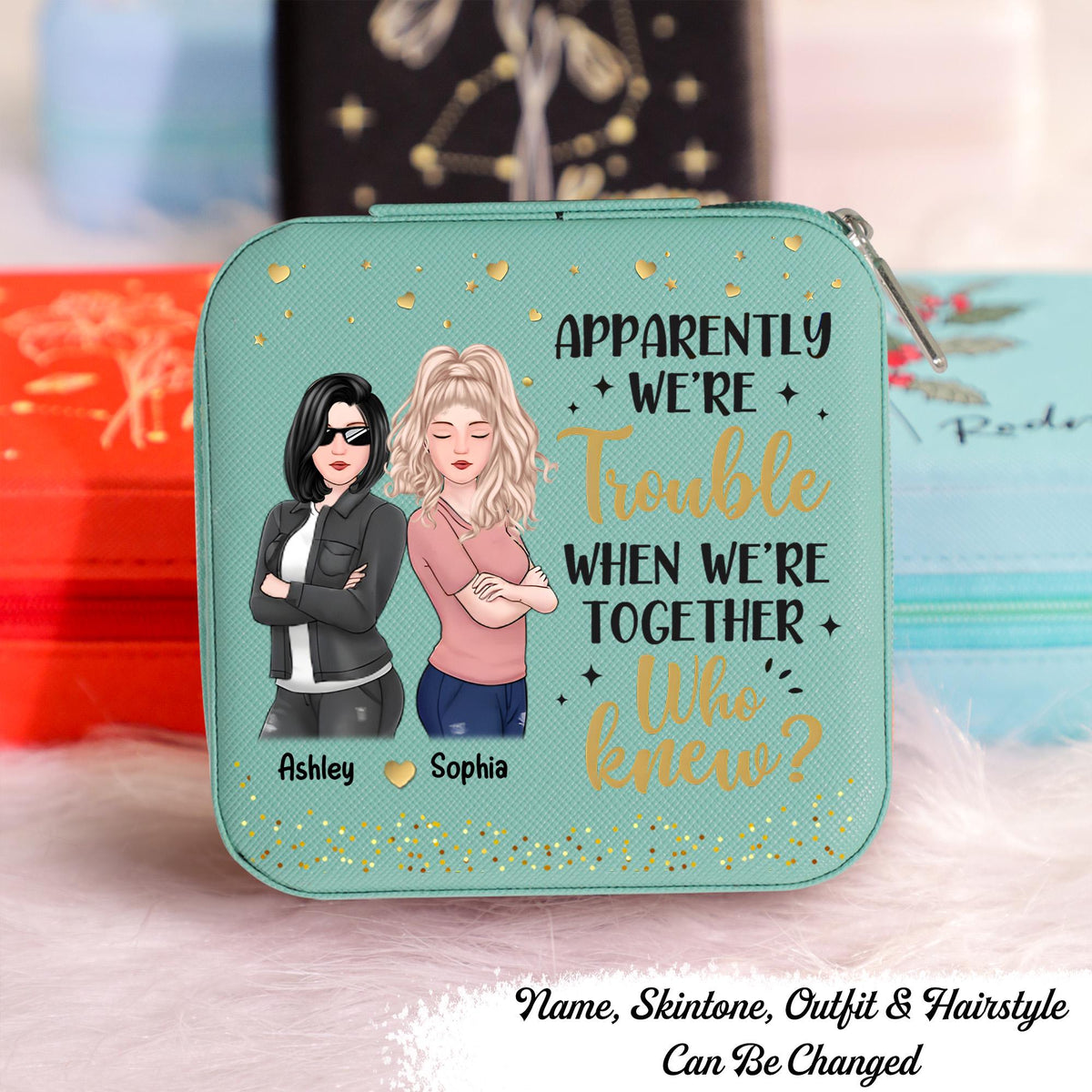 Apparently We Are Trouble When We Are Together Who Knew Jewelry Box Gift For Women Travel Jewelry Case Gift For Women Bridesmaid Proposal Graphic Tee – Fan Favorite · Must-Have Style