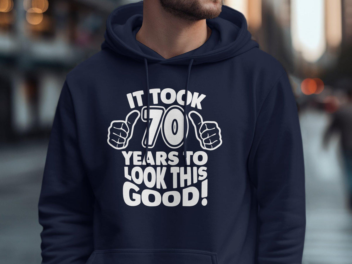 70th Birthday Shirt 70 Years Old Born In 1955 It Took 70 Years To Look This Good Gildan TShirt Sweatshirt Hoodie Hoodie – Feel-Good Design · Must-Have Style