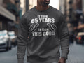 65th Birthday Shirt 65 Years Old Born In 1960 It Took 65 Years To Look This Good T Shirt Sweatshirt Hoodie Hoodie – Aesthetic Look · Top Pick For Any Outfit
