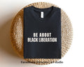 Black liberation t shirt BLA black lives matter equality shirt equal rights radical leftist t shirt intersectionality black theology Graphic Tee – Warm & Stylish · Trending Graphic Apparel